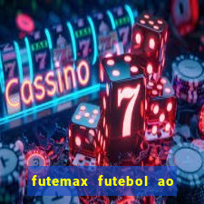 futemax futebol ao vivo na tv